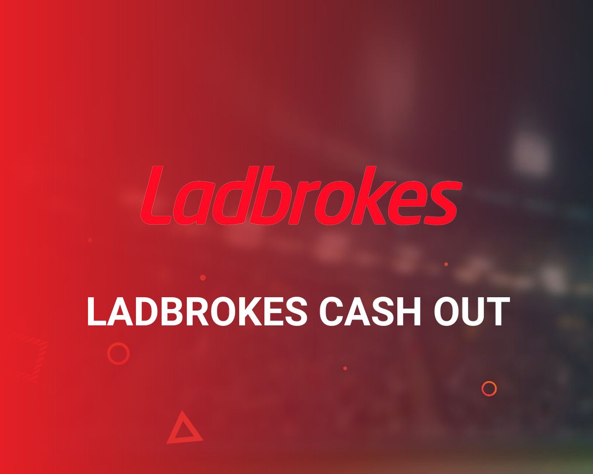 ladbrokes-cash-out-full-guide-on-how-to-use-it-when-it-s-available