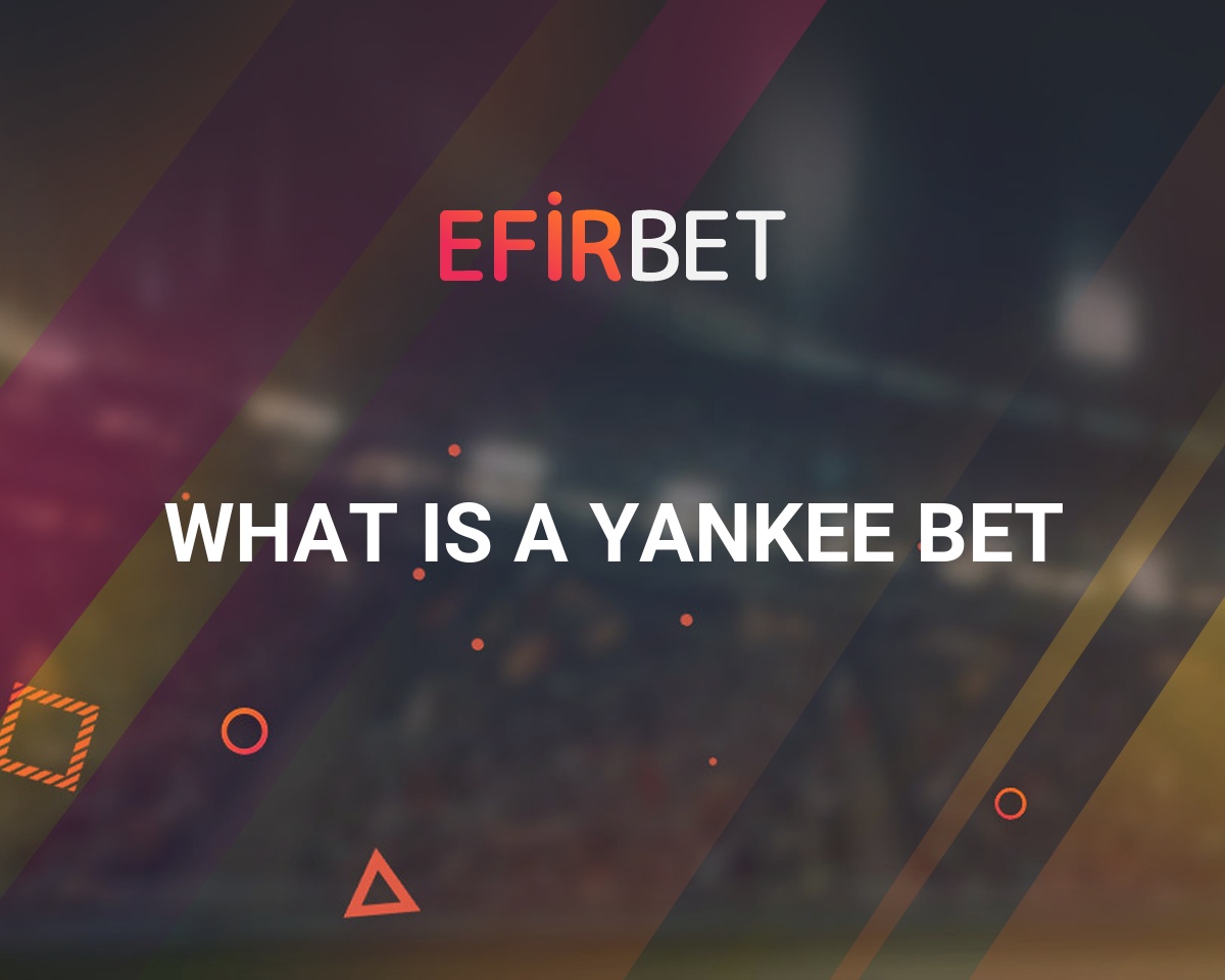 what-is-a-yankee-bet-how-does-it-work-bet-type-explained