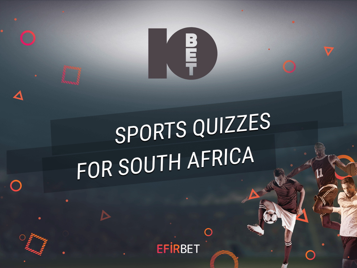 10bet Sports Quiz for South Africa Free Bets & Cash Prizes ⭐