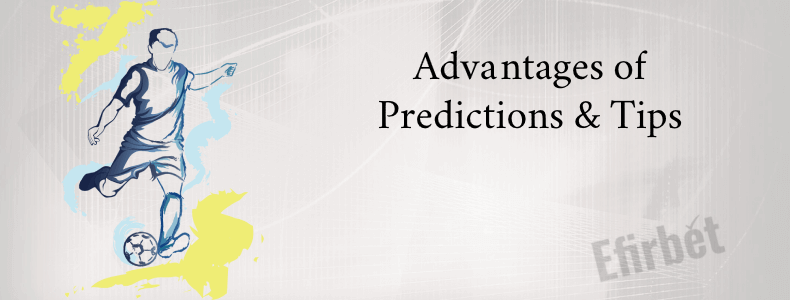 Tips and predictions benefits