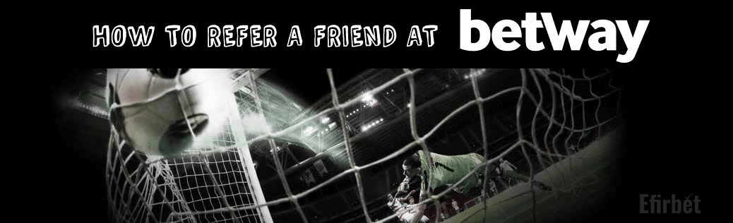 Betway refer a friend option