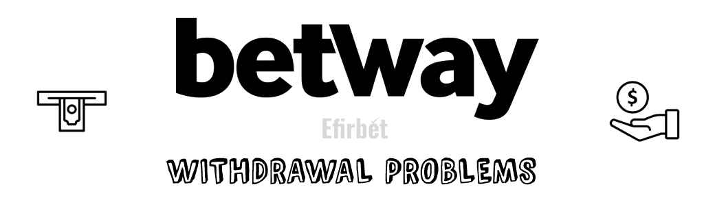 Betway withdrawal problems