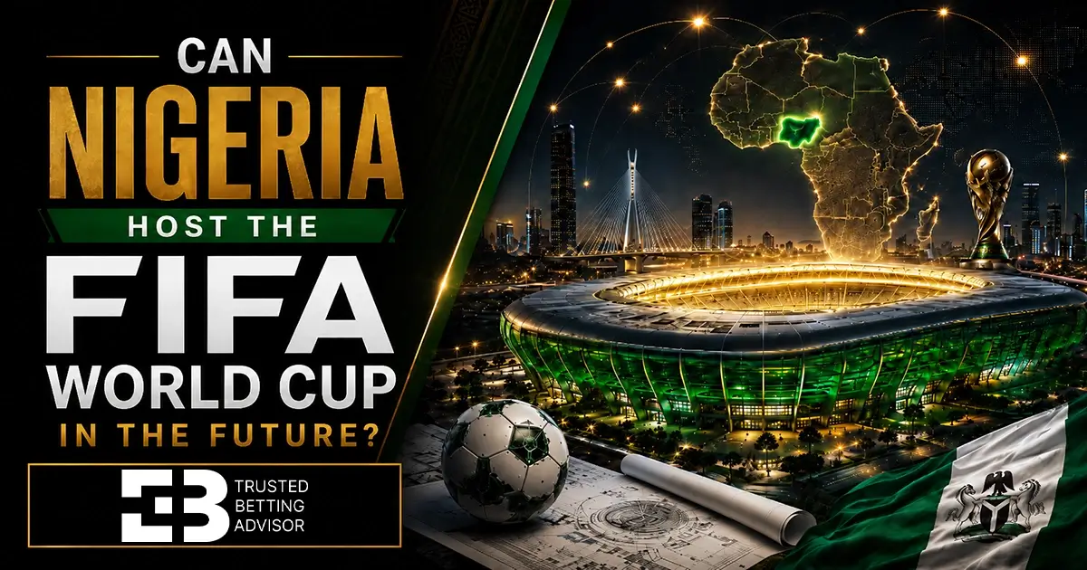 Can Nigeria Host the FIFA World Cup In the Future? Here’s What We Think