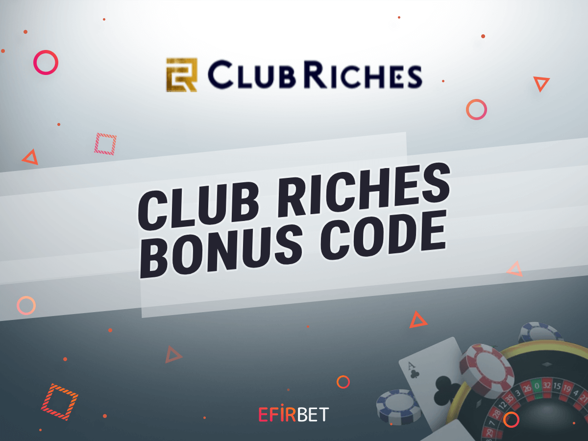 Club Riches No Deposit Bonus in 2024