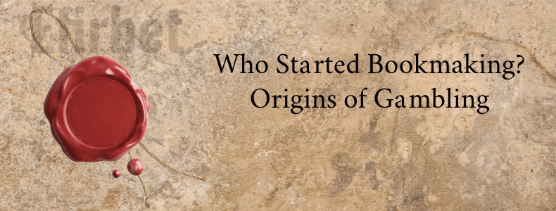Origins of bookmaking