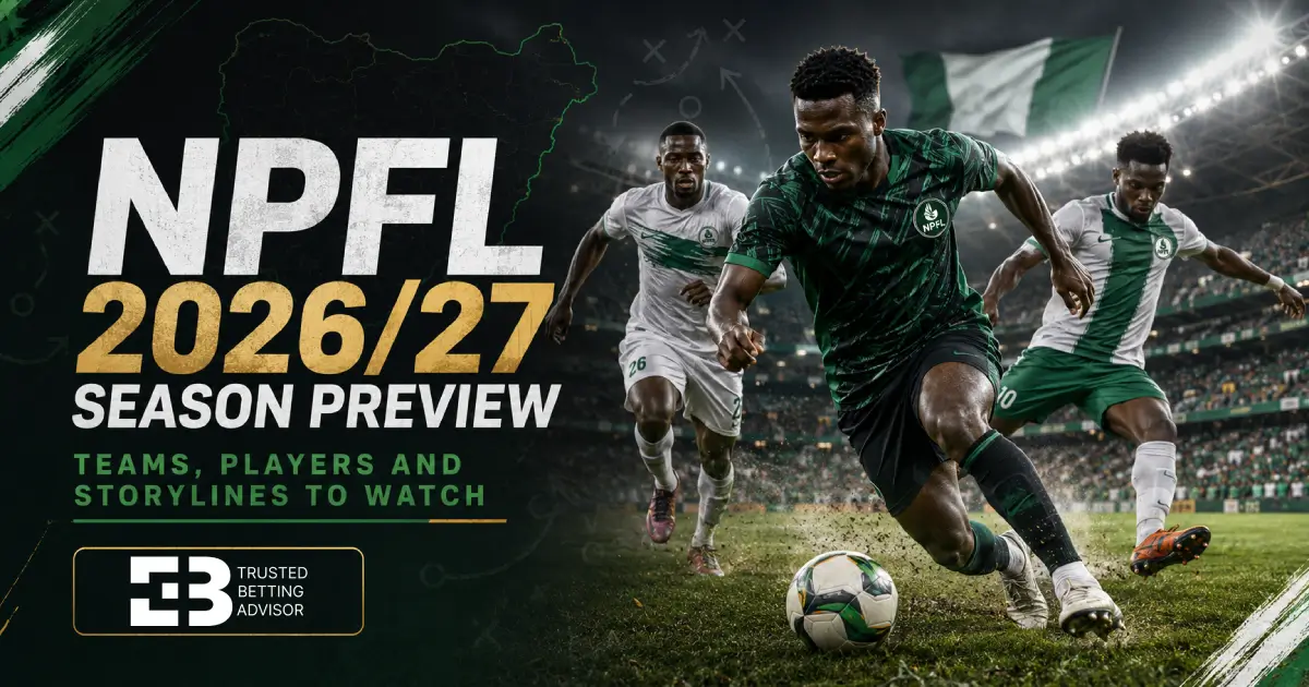 NPFL 2026/27 Season Preview: Teams, Players and Storylines to Watch