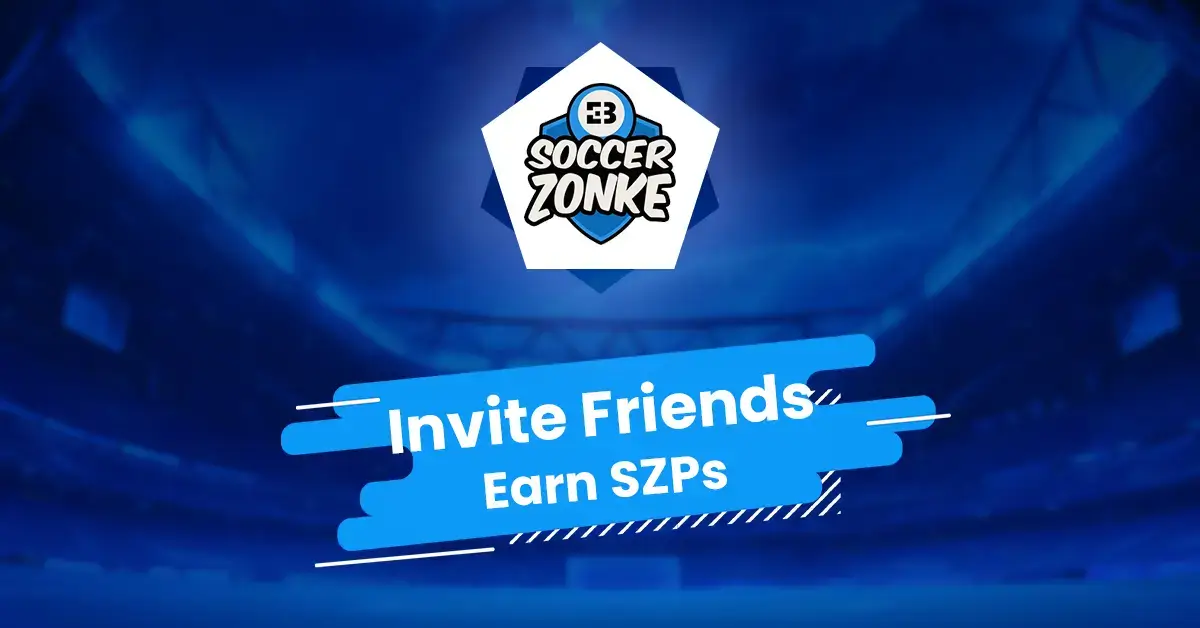 Soccer Zonke Invite a Friend – Earn 50 SZP Per Sign Up
